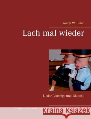 Lach mal wieder: Lieder, Vorträge, Sketche, Vorlagen zur Unterhaltung bei festlichen Anlässen und Feiern