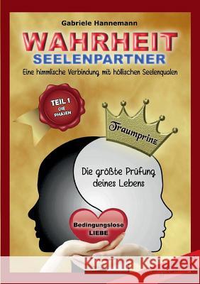 Wahrheit Seelenpartner Teil 1 (Die Phasen): Eine himmlische Verbindung mit höllischen Seelenqualen