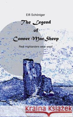 The Legend of Conner MacSheep: Real Highlanders wear wool!