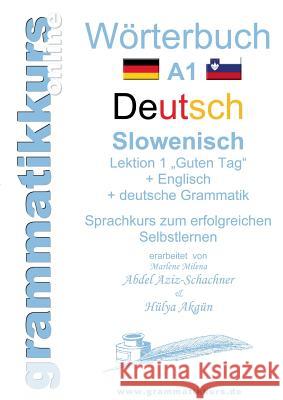 Wörterbuch Deutsch - Slowenisch A1 Lektion 1 Guten Tag: Lernwortschatz Deutsch - Slowenisch A1 Lektion 1 Guten Tag + Kurs per Internet