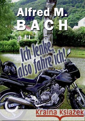 Ich lenke, also fahre ich!