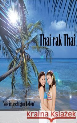 Thai rak Thai: Wia im richtigen Leb'n