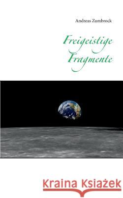 Freigeistige Fragmente: (eine Weltanschauung)