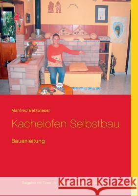 Kachelofen Selbstbau: Bauanleitung