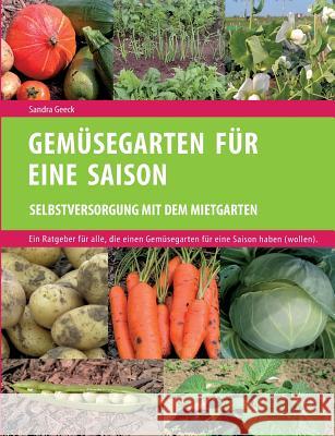 Gemüsegarten für eine Saison: Selbstversorgung mit dem Mietgarten