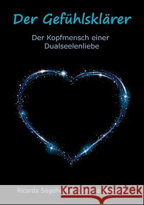 Der Gefühlsklärer: Der Kopfmensch einer Dualseelenliebe