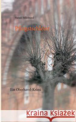 Pfingstschleier: Ein Oberhavel-Krimi