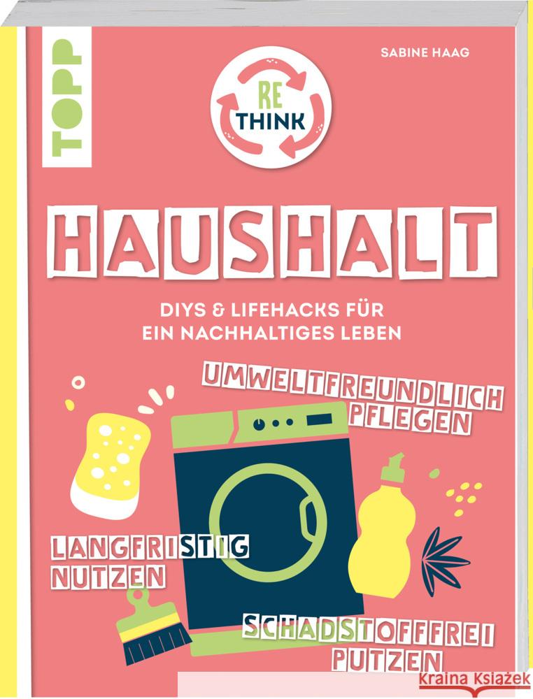 Rethink Haushalt. Schadstofffrei putzen, langfristig nutzen, umweltfreundlich pflegen.