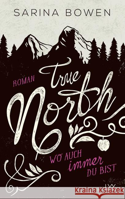 True North - Wo auch immer du bist : Roman
