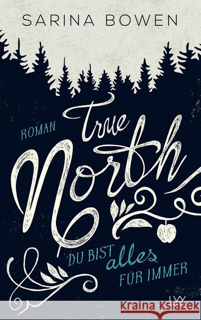 True North - Du bist alles für immer : Roman
