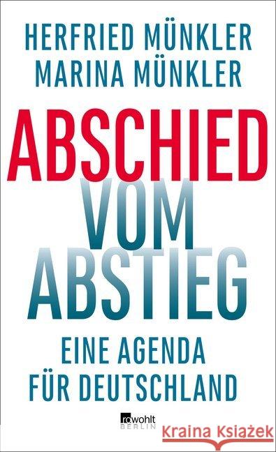 Abschied vom Abstieg : Eine Agenda für Deutschland