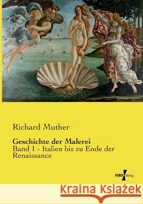 Geschichte der Malerei: Band 1 - Italien bis zu Ende der Renaissance