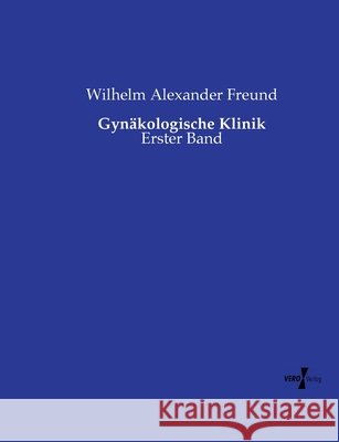 Gynäkologische Klinik: Erster Band
