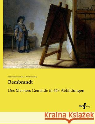 Rembrandt: Des Meisters Gemälde in 643 Abbildungen