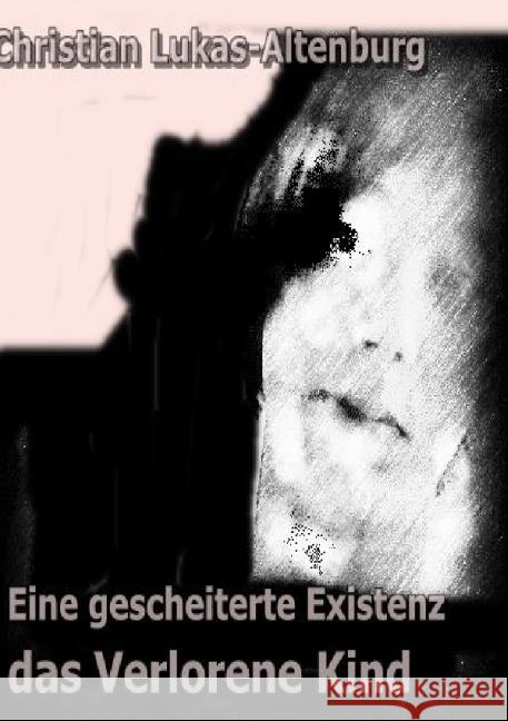 Eine gescheiterte Existenz II : Das Leiden der Kinder