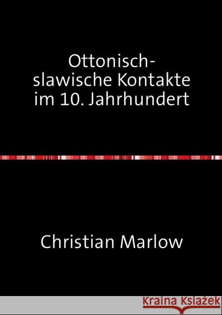 Ottonisch-slawische Kontakte im 10. Jahrhundert