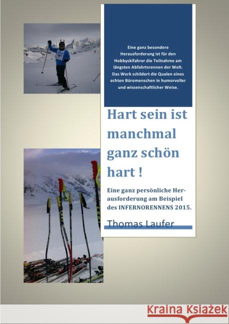 Hart sein ist manchmal ganz schön hart. Inferno 2015 : Eine ganz persönliche Herausforderung am Beispiel des Infernorennens 2015!