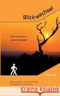 Blickwechsel: Allein marschiert - reichlich inspiriert!