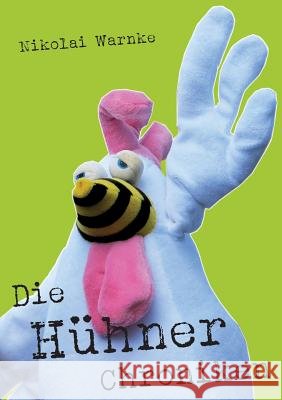 Die Hühner Chroniken