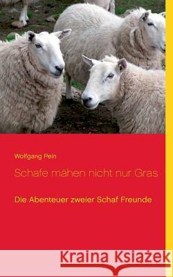 Schafe mähen nicht nur Gras: Die Abenteuer zweier Schaf-Freunde