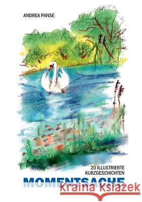 Momentsache: 20 illustrierte Kurzgeschichten