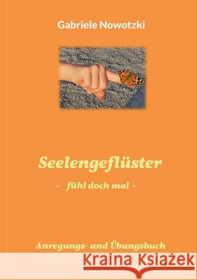 Seelengeflüster: Fühl doch mal Anleitungs- und Übungsbuch