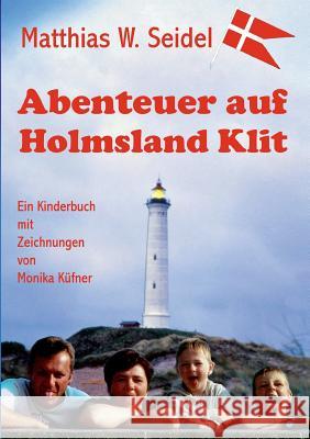 Abenteuer auf Holmsland Klit: Ein Kinderbuch mit Zeichnungen von Monika Küfner - Teil 2 des Dänemarkabenteuers