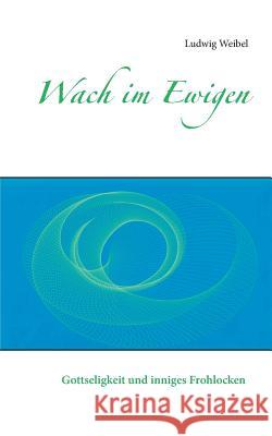 Wach im Ewigen