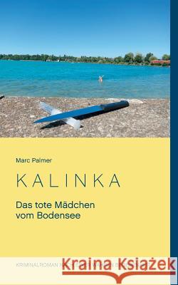 Kalinka: Das tote Mädchen vom Bodensee