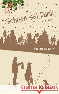 Schnee sei Dank: Ein Winter-Wunder-Weihnachtsroman