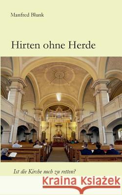 Hirten ohne Herde: Ist die Kirche noch zu retten?