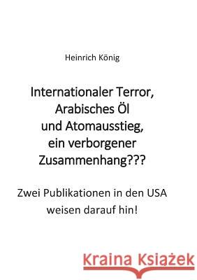 Internationaler Terror, Arabisches Öl und Atomausstieg, ein verborgener Zusammenhang: Zwei Publikationen in den USA weisen darauf hin!