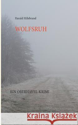 Wolfsruh: Ein Oberhavel-Krimi