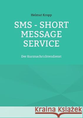 SMS - Short Message Service: Der Kurznachrichtendienst