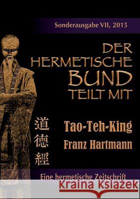 Der hermetische Bund teilt mit: Sonderausgabe VII/2015: Tao-Teh-King