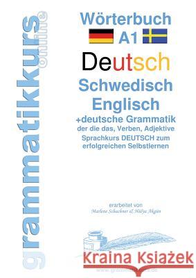 Wörterbuch A1 Deutsch - Schwedisch - Englisch: Lernwortschatz A1 Sprachkurs Deutsch zum erfolgreichen Selbstlernen für TeilnehmerInnen aus Schweden