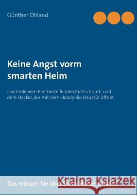 Keine Angst vorm smarten Heim: Das Ende der Geschichten vom Bier bestellenden Kühlschrank und dem Hacker, der die Haustür öffnet