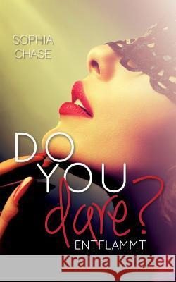 Do you dare? - Entflammt