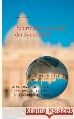 Reformation im Geist der Synodalität: Papst Franziskus' Weg zu Amoris laetitia: Die Ehe als Freundschaft