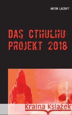 Das Cthulhu Projekt 2018: Ein Mystery Thriller