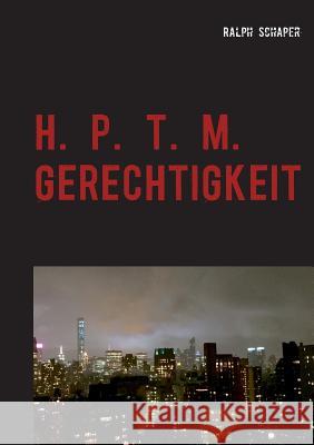 H. P. T. M. Gerechtigkeit