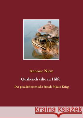 Quakerich eilte zu Hilfe: Der pseudo-homerische Frosch-Mäuse-Krieg