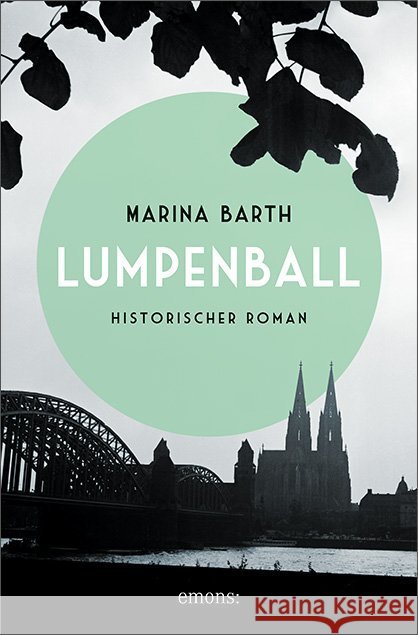 Lumpenball : Historischer Roman