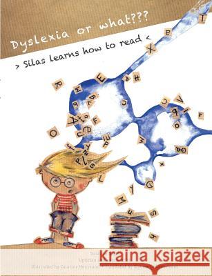 Dyslexia or what?: Silas learns how to read