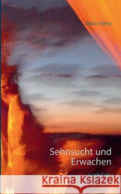 Sehnsucht und Erwachen: Das gesammelte Schweigen der Jahre im Feuer