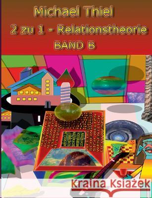 2 zu 1 Relationstheorie Band B