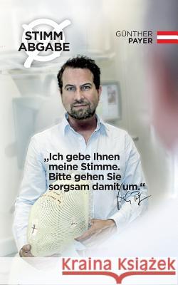 Stimmabgabe: Ich gebe Ihnen meine Stimme. Bitte gehen Sie sorgsam damit um