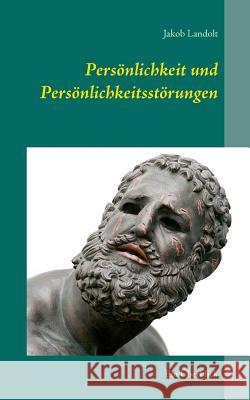 Persönlichkeit und Persönlichkeitsstörungen: Ein Überblick