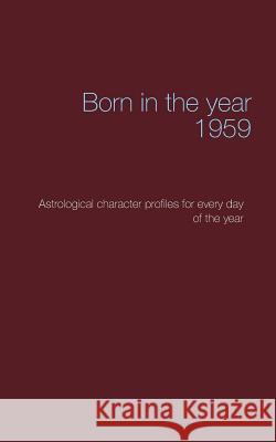 Born in the year 1959: Astrological character profiles for every day of the year