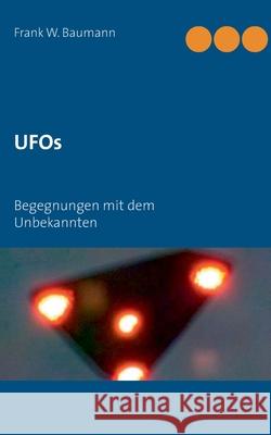 UFOs: Begegnungen mit dem Unbekannten